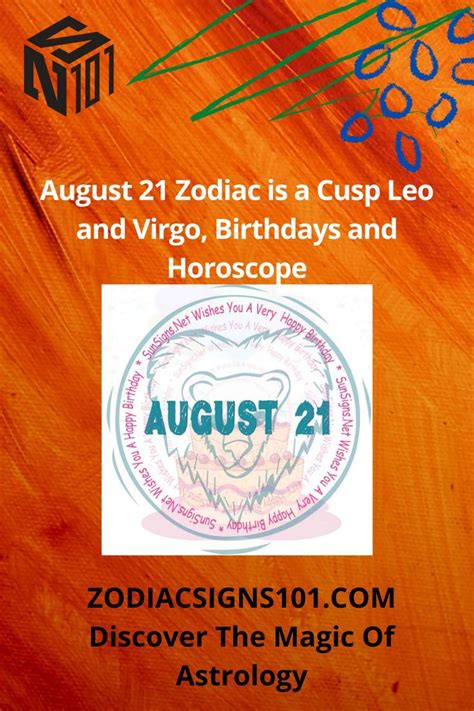 August 21 Zodiac is a Cusp Leo and Virgo, Birthdays and。